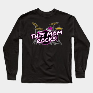 Mother's Day Drums This Mom Rocks Female Drummer Long Sleeve T-Shirt